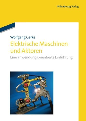 Elektrische Maschinen und Aktoren: Eine anwendungsorientierte Einf????hrung: Eine anwendungsorientierte Einf????hrung (German Edition) by Wolfgang Gerke (2012-10-24)