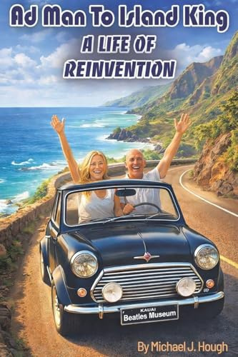 Ad Man to Island King: A Life of Reinvention