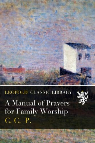 A Manual of Prayers for Family Worship