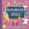 Erster Schultag - Hurra: Kreatives Erinnerungsalbum - Eintragbuch zur Einschulung für Mädchen ,Geschenk für die Schultüte mit Einhorn (Endlich Schulkind ) - 2022