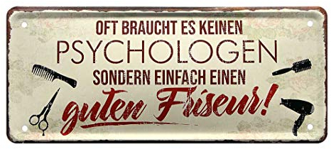 Blechschild keinen Psychologen sondern guten Friseur - Metallschild Frisör Salon - Deko Schild Artikel Zubehör Einrichtung Geschäft Laden - lustiger Spruch Haare schneiden - Geschenk Friseur - 28x12cm