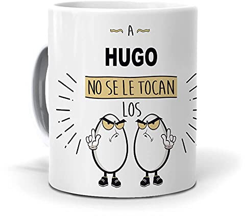 Taza A Hugo no se le tocan los Huevos. Cerámica AAA - 350 ml.