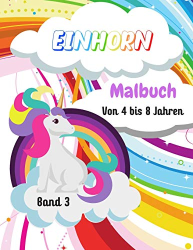 Einhorn Malbuch: Band 3 | Von 4 bis 8 Jahren | 49 Einhornzeichnungen | Großformat, 21,6 x 28 cm