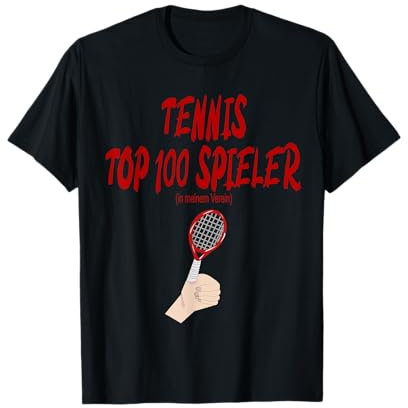 Tennis Top 100 Spieler Spruch T-Shirt