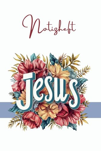 Jesus Notizheft: christliches Notizheft | Journal | Tagebuch | 120 linierte Seiten