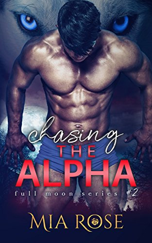 Chasing the Alpha (Full Moon Series Book 2) (English Edition)