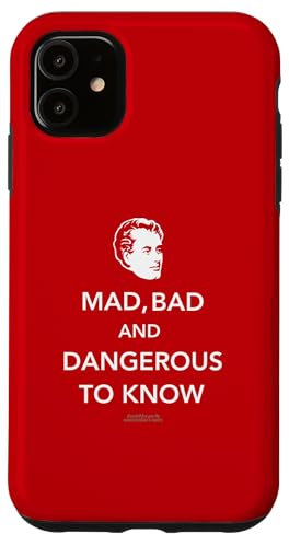 iPhone 11 Lord Byron Quote Mad, Bad And Dangerous To Know Lord Byron Case