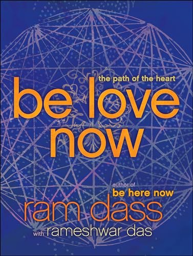 Be Love Now: The Path of the Heart (English Edition)