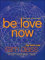 Be Love Now: The Path of the Heart (English Edition)