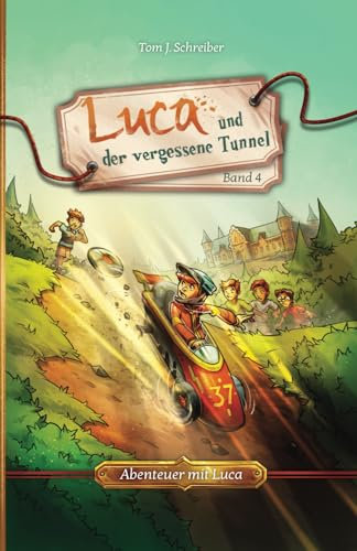 Luca und der vergessene Tunnel (Abenteuer mit Luca)