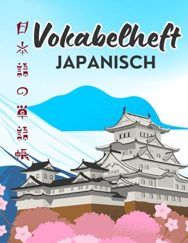 Japanisches Vokabelheft: 3 Spalten Vokabelheft und Genkouyoushi Papier für Kanji, Hiragana und Katakana Schriftzeichen | Format A4