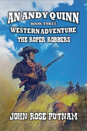The Roper Robbers (An Andy Quinn Western Adventure, Band 3)