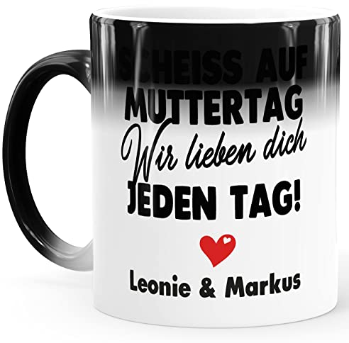 SpecialMe® Farbwechsel-Tasse lustig Scheiss auf Muttertag wir lieben dich jeden Tag Geschenk Mama Kinder Namen personalisiert Magic Magic-Tasse