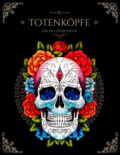 Totenkopf Malbuch - Malbuch für Erwachsene und Jugendliche - Anspruchsvolle Mandalas von gruselig schönen Totenköpfe - Dia de los Muertos