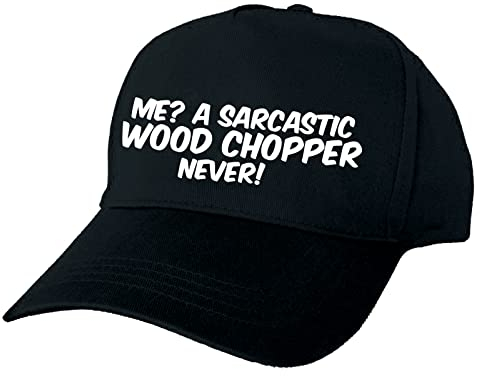 Just The Shirt Me? A Sarcastic Wood Chopper Never Hand Printed Black Baseball Cap