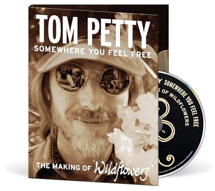 Tom Petty: Somewhere You Feel Free - The Making of Wildflowers