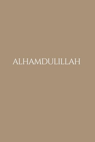 Muslim Quran Alhamdulillah Journal - Islam Prayer/Salah Tracker Book - 6x9 100 Pages - Tan Color