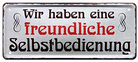 Blechschild Wir haben eine freundliche Selbstbedienung - Metallschild Retro Deko - Dekoschild Restaurant Cafe Wirtschaft Buffet Pension Hotel Küche - lustiger Spruch für Gäste und Kundschaft - 28x12cm