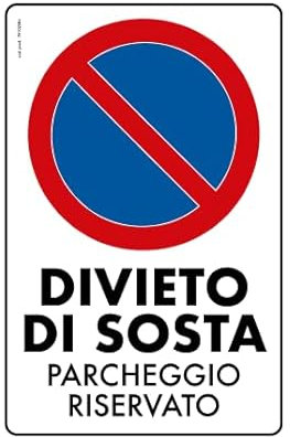 NEW CARTELLO SEGNALETICO - DIVIETO DI SOSTA, Parcheggio riservato - Adesivo Resistente, Pannello in Forex, Pannello In Alluminio (PANNELLO IN ALLUMINIO 20X31 CM)