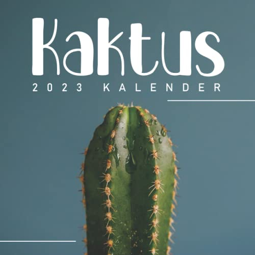 Kaktus Kalender 2023: 18-Monats-Kalender von Juli 2022 bis Dezember 2023 - Behalten Sie den Überblick über wichtige Details, Notizen und Termine
