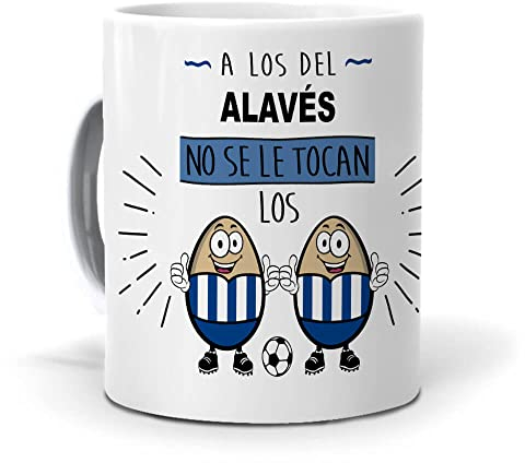 mundohuevo Taza para Hinchas del Alavés - A los del Alavés no se le tocan los ... | Diseño y Frase de Fútbol para Desayuno Babazorro | Capacidad de 350 ML