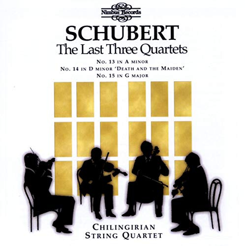 Schubert: The Last Three Quartets, Nos. 13, 14 & 15