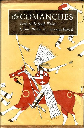 The Comanches: Lords of the South Plains (The Civilization of the American Indian Series, #34)