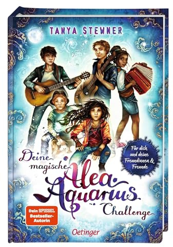 Freundebuch – Alea Aquarius. Deine magische Alea Aquarius Challenge: Für dich und deine Freundinnen & Freunde. Mit Ideen zum gemeinsamen Kreativsein für Kinder ab 10 Jahren