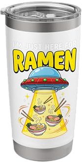 I'm Just Here for Ramen UFO Abduction Funny Noodle Lover Stainless Steel Insulated Tumbler