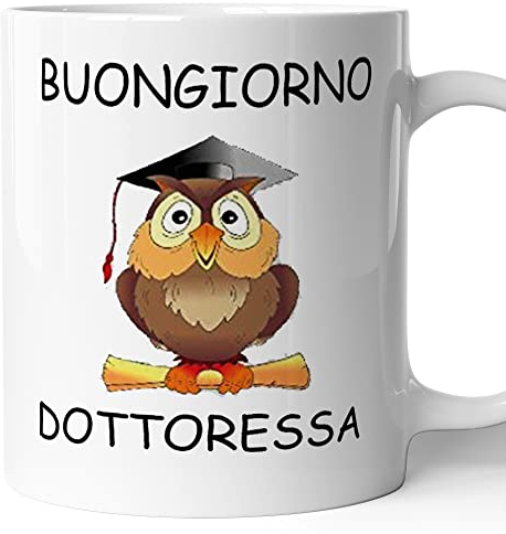 Tazza per neo laureate BUONGIORNO DOTTORESSA, regalo laurea, sorpresa, regalo amica, amico, figlio, fidanzata
