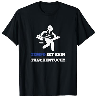 Lustige Handwerker Werkstatt Baustellen Beruf Tempo Spruch T-Shirt
