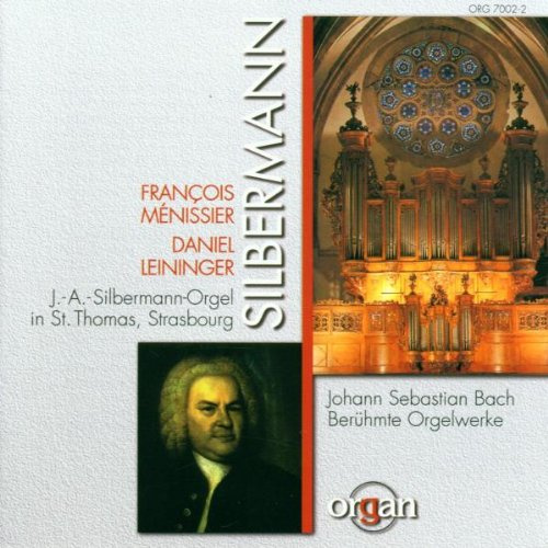 Berühmte Orgelwerke (Die Silbermann-Orgel in St. Thomas Strasbourg)