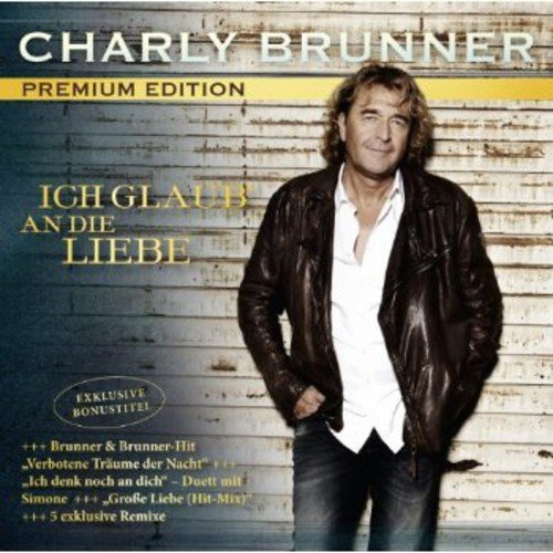 Ich Glaub' An die Liebe/Premium Edition