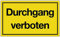 Hinweiszeichen Hinweisschild B 250 x H 150 mm -Durchgang verboten- schwarz/gelb