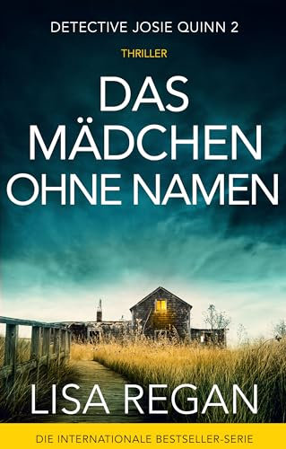 Das Mädchen ohne Namen: Thriller (Detective Josie Quinn 2)