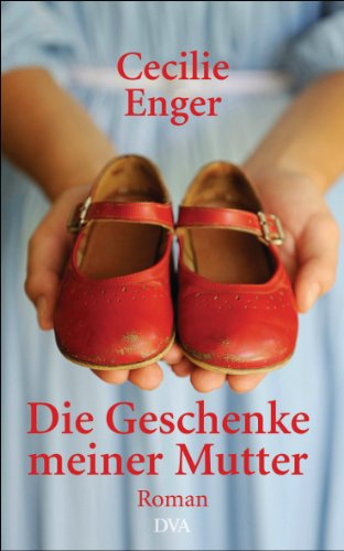 Die Geschenke meiner Mutter: Roman