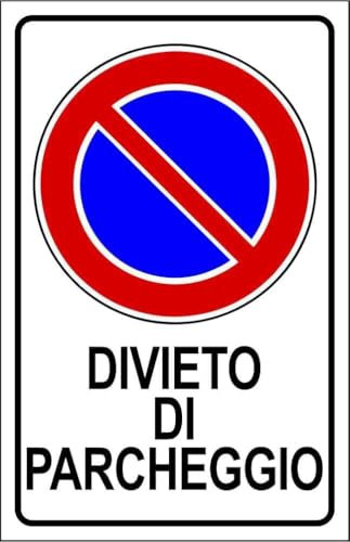 CARTELLO SEGNALETICO - DIVIETO DI SOSTA DIVIETO DI PARCHEGGIO - Adesivo Extra Resistente, Pannello in Forex, Pannello In Alluminio (Plastica, 10x15 cm)