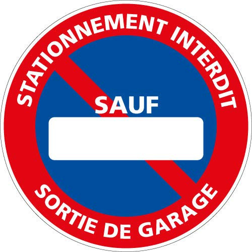 Signalétique.biz France, Panneau Interdiction de Stationner Sortie De Garage sauf, Personnalisable, diamètre 35 cm (350 mm), PVC rigide 1,5 mm, Protection anti UV
