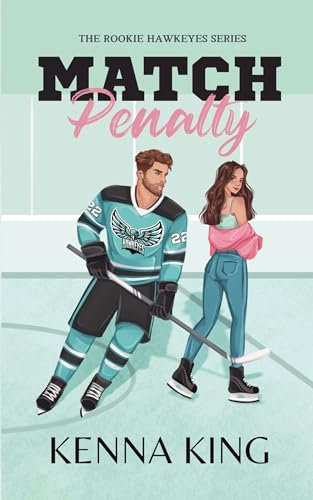 Match Penalty: Coach's Daughter Hockey Romance (Rookie Hawkeyes Series Book 1) (English Edition)