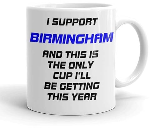 VIROSA Funny Football Mug – “This is The Only Cup I’ll Be Getting This Year” – Funny Gift for Birmingham Fans, Dad, Brother or Friend – 11oz Ceramic Coffee Cup – Birthday, Xmas, Father’s Day