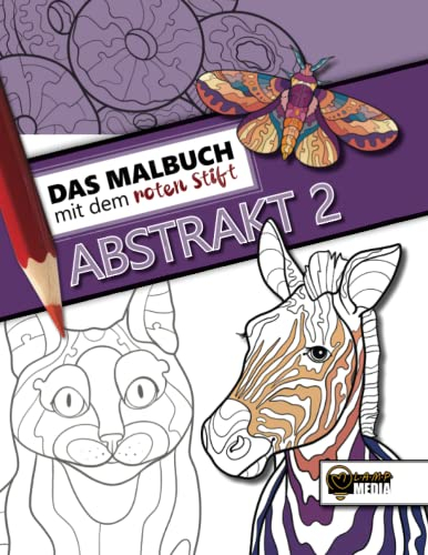 Das Malbuch mit dem roten Stift: ABSTRAKT 2 (Malbücher von LAMP Media Design, Band 15)