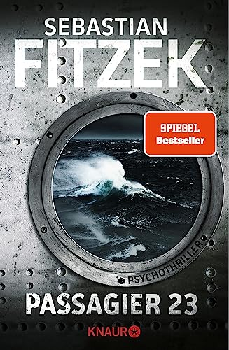 Passagier 23: Psychothriller | SPIEGEL Bestseller | »Keine Szene ist zu viel. Keine Wendung so, wie man sie erwartet.« SPIEGEL online