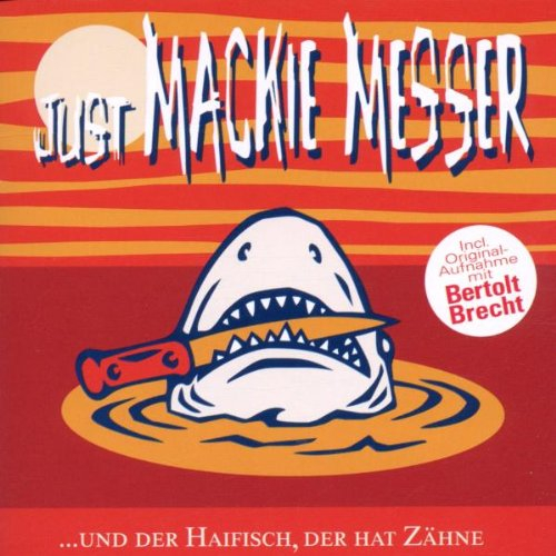 Just Mackie Messer ... und der Haifisch, der hat Zähne