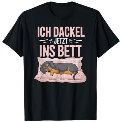 Ich dackel jetzt ins Bett Offizielles Schlafshirt Dackel T-Shirt