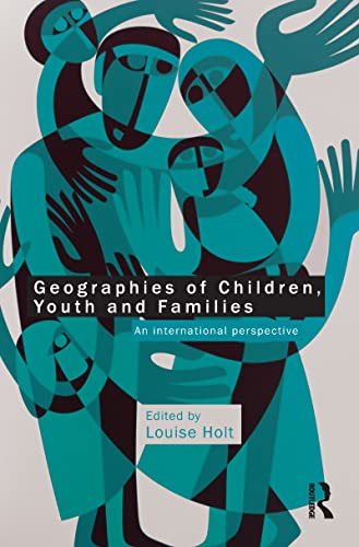 Geographies of Children, Youth and Families: An International Perspective (English Edition)