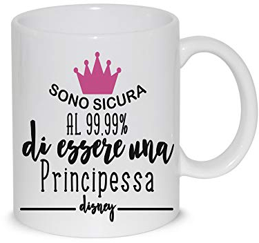 thedifferent Tazza Mug Sono Sicura di Essere Una Principessa Frase Simpatica Thè/Latte - Idea Regalo