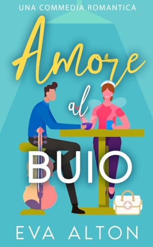 Amore al buio: una commedia romantica (Storie d'Amore alla Caffetteria)