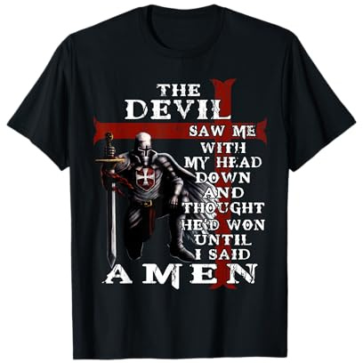 The Devil Saw Me With My Head Down And Thought He'D Won T-Shirt
