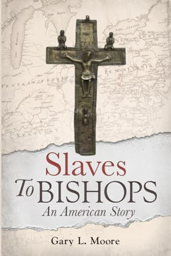 Slaves To Bishops: An American Story