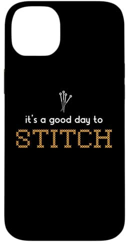 iPhone 14 Plus It's A Good Day To Stitch Stitch Lover Cross Stitch For Mom Case